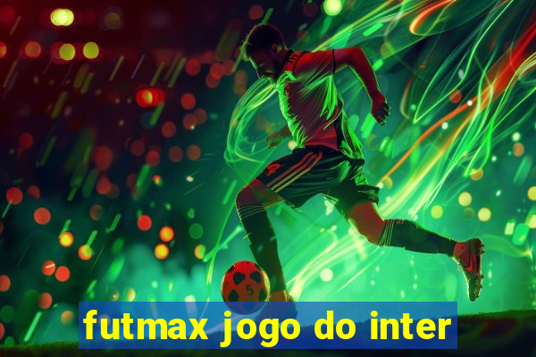 futmax jogo do inter